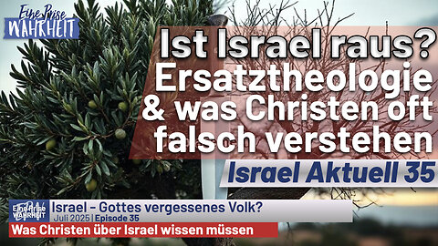 Ist Israel raus? Ersatztheologie & was Christen oft falsch verstehen | Israel Aktuell 35