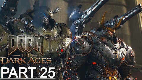 DOOM: THE DARK AGES Gameplay Walkthrough Part 25 - No Commentary (Full Game)