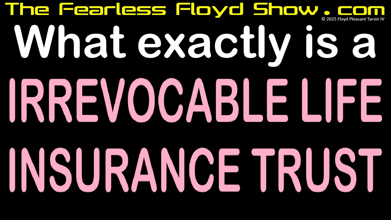 What exactly is an IRREVOCABLE LIFE INSURANCE TRUST?