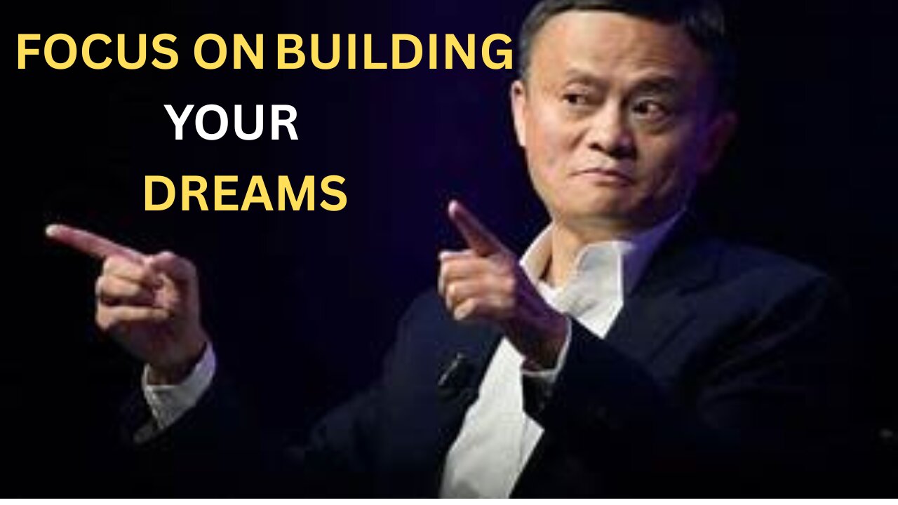 A new ERA of OPPORTUNITIES is Coming | Focus on BUILDING Dreams Jack Ma’s Vision