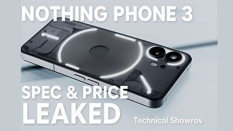 Nothing Phone 3 - Spec & Price LEAKED