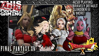 Gaming with Post Nut Clarity! HAPPY VALENTINES DAY! FFXIV, DQX, Bravely, Suikoden, COTC, & More!