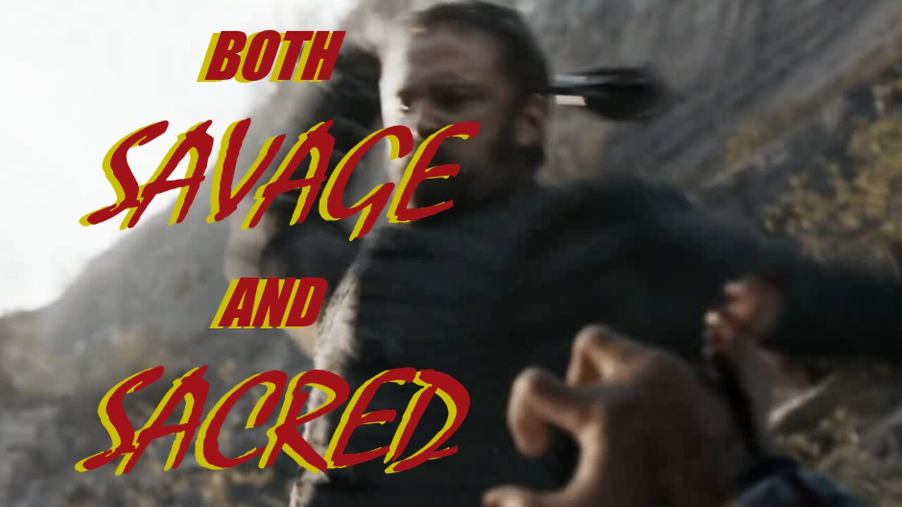 Both Savage and Sacred