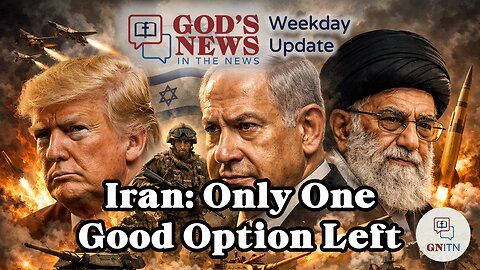 GNITN Episode 1174 - Iran: Only One Good Option Left