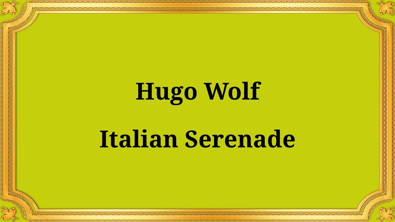 Hugo Wolf Italian Serenade