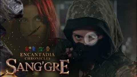 ENCANTADIA: OVLAR LABAN SA SANG'GRE!