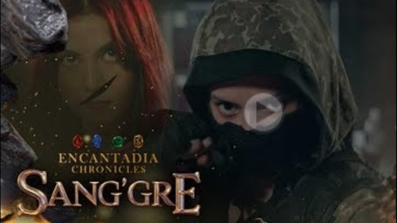 ENCANTADIA: OVLAR LABAN SA SANG'GRE!