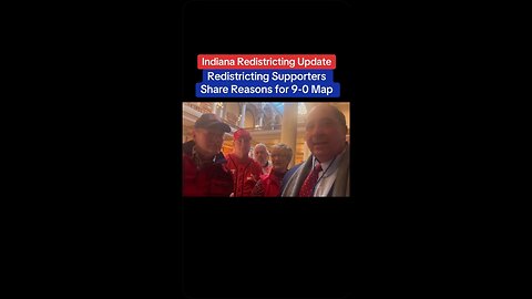 Indiana Redistricting Update: Redistricting Supporters Share Reasons for 9-0 Map