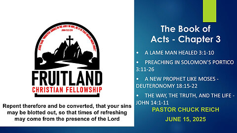 Acts 3 - Repent therefore and be converted - Fruitland Christian Fellowship - Pastor Chuck Reich