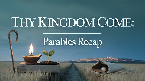 Thy Kingdom Come: The Parables Recap | 🎥 | Ontario, Oregon