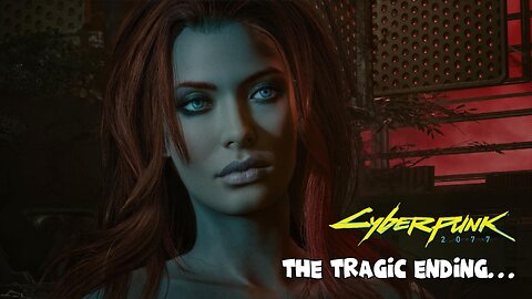 The Tragic Ending - Cyberpunk