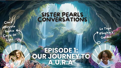 Sister Pearls Conversations || Episode 1 Our Journey To A.U.R.A Hypnosis Healing