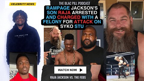Rampage Jackson's son Raja ARRESTED and CHARGED with A FELONY for ATTACK on Syko Stu