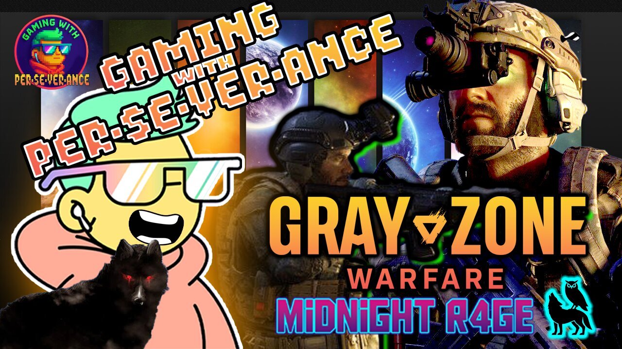 Gaming w/ PER·SE·VER·ANCE GrayZone Warfare | First Time Play | Midnight Rage