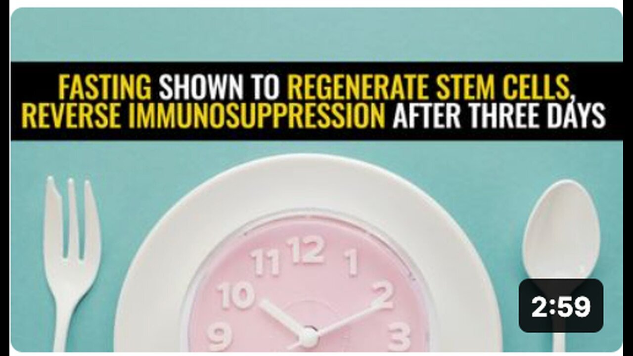 "Three-Day Fast Regenerates Stem Cells, Reverses Immunosuppression"