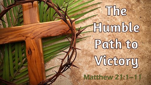 The Humble Path to Victory