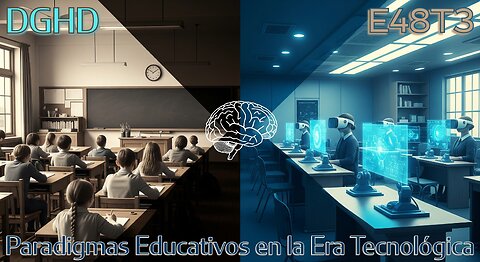 DGHD -- E48T3 -- Paradigmas Educativos en la Era Tecnológica #videopodcast #educacióndelfuturo #DGHD