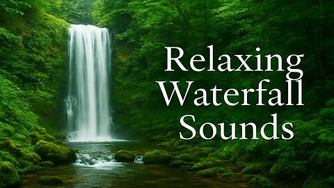 Sounds of Nature: Waterfall Sounds for Deep Sleep, Meditation & Stress Relief