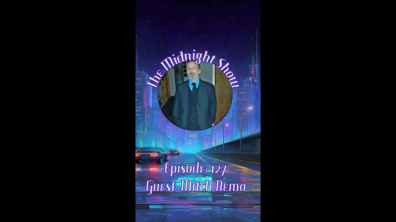 The Midnight Show Episode 127 (Guest: Mitch Nemo)