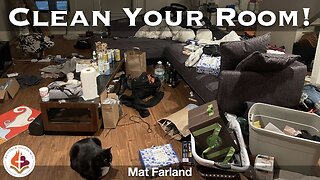 Clean Your Room! - Mat Farland November 23rd 2025