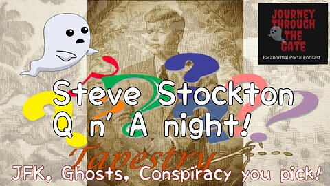 Steve Stockton Q n' A JFK, Ghosts, Conspiracy You Pick!