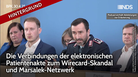 Die Verbindungen der elektronischen Patientenakte zum Wirecardskandal und Marsalek-Netzwerk | BPK HG