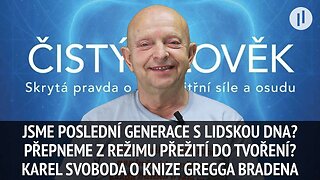 Jsme poslední čistá generace s lidskou DNA? Rozhovor s Karlem Svobodou nejen o knize Gregga Bradena.