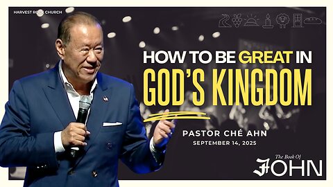 How to Be Great in God's Kingdom | Che Ahn | 9.14.25