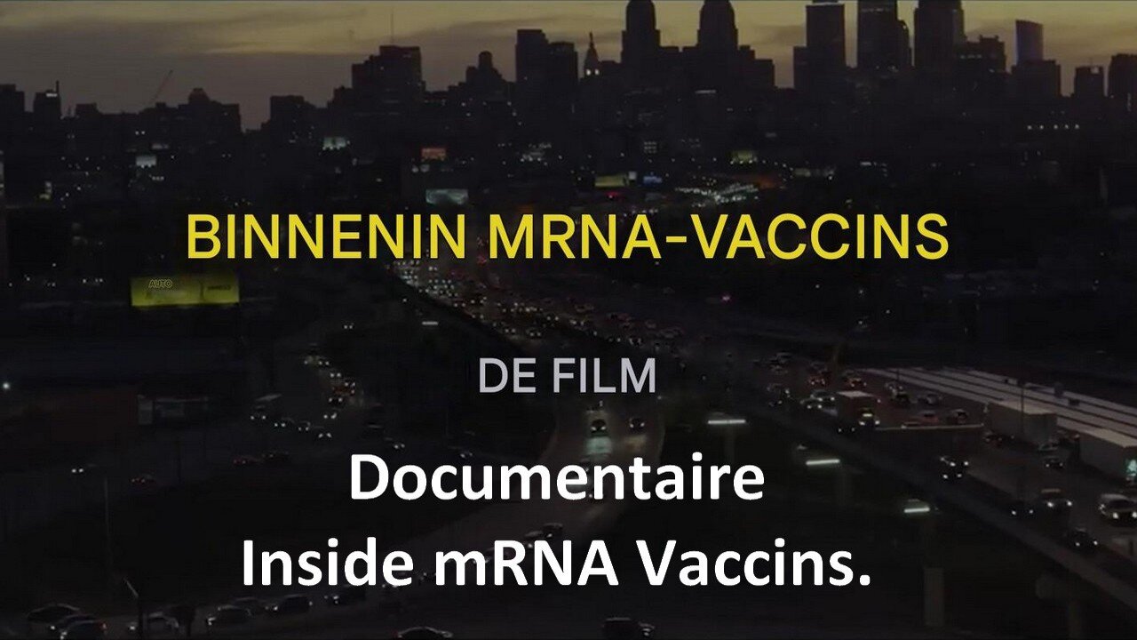 Documentaire - Inside mRNA Vaccines – The Movie.