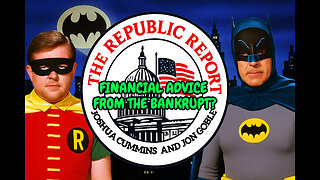 The Republic Report-Financial Advice From The Bankrupt? The Fed Must Be Audited!