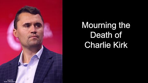 Mourning the Death of Charlie Kirk, from www.HeartofAShepherd.com.