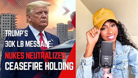 Trump's 30K Pound Message: Nukes Neutralized. Ceasefire Holding