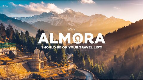 Why Almora in India Should Be on Your Travel List?