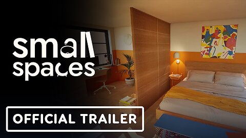 Small Spaces - Official Launch Trailer