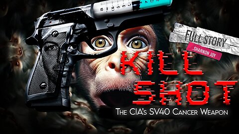 🔥🔥SJ LIVE Watch Party - The Kill Shot Documentary! The Kill Shot - The CIA's SV40 Cancer Weapon! 🔥🔥!