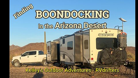 Finding the perfect Boondocking Spot in Arizona.