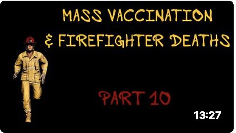 Part 10: Firefighter Deaths and Mass Vaccination