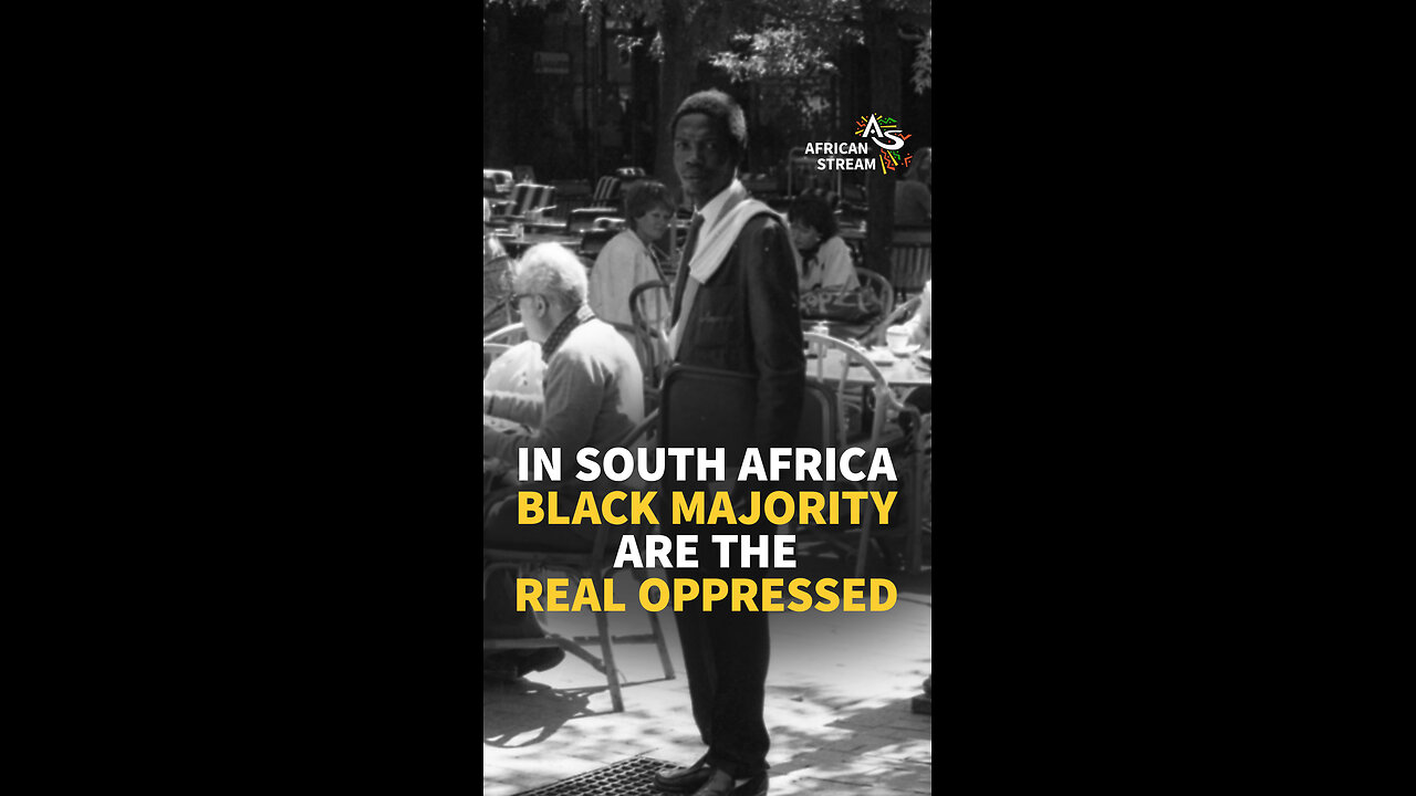 IN SOUTH AFRICA, BLACK MAJORITY ARE THE REAL OPPRESSED