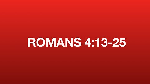 Romans 4:13-25