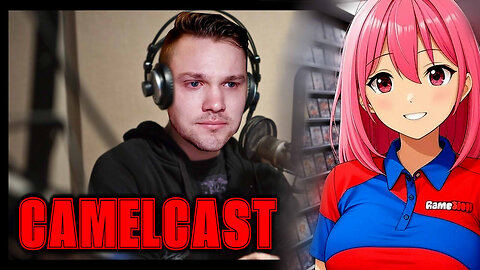CAMELCAST | Gamestop DRAMA, ANIME Is TRASH, & More