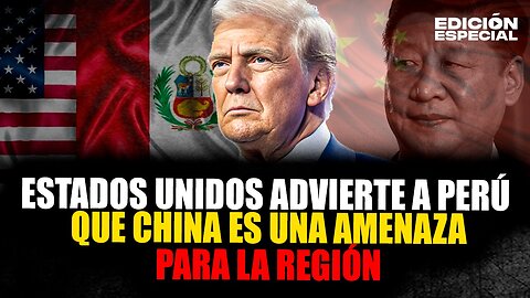#EnVivo Estados Unidos advierte a Perú que China es una amenaza para la región
