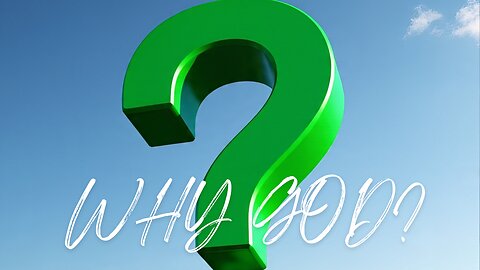 Why God?