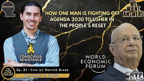 We Want Answers Ep 21. Derrick Broze