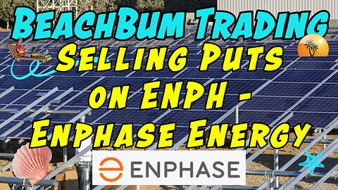Selling Puts on ENPH | Enphase Energy