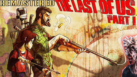 🍄The Last of Us: Part 1 🍄 ( Remastered ) 🧟 Story Driven Action-Adventure 🧟 ☢️Pandemic☢️ #1