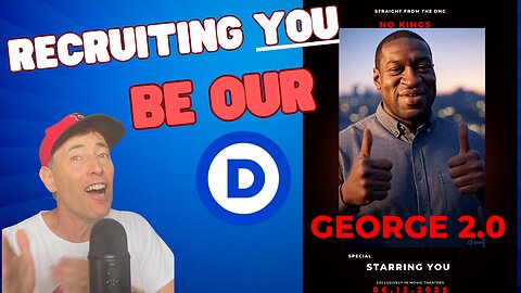 ERNEST BIGOT: DNC is Recruiting! YOU CAN Be Our Next GEORGE FLOYD