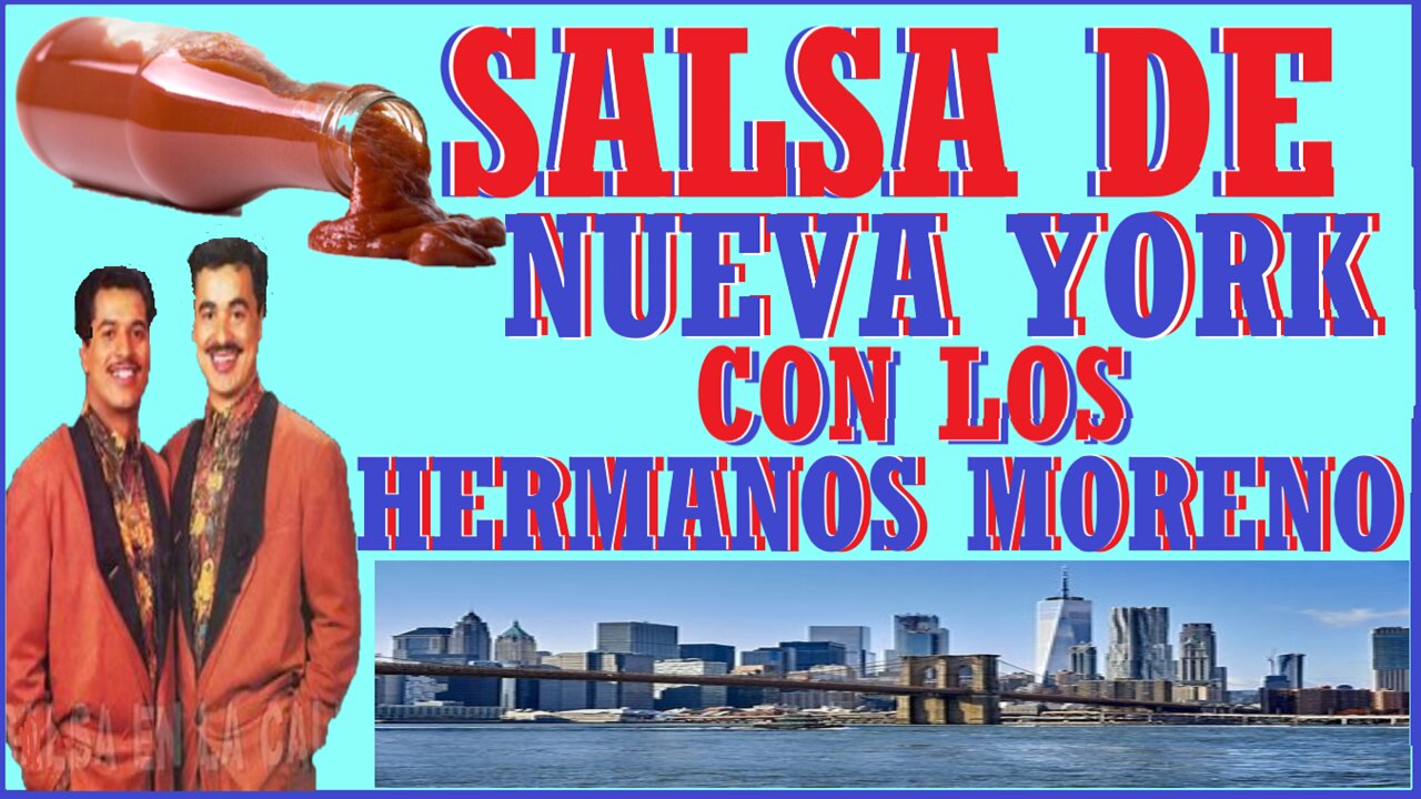 Salsa de Nueva YORK CON Los Hermanos MORENO