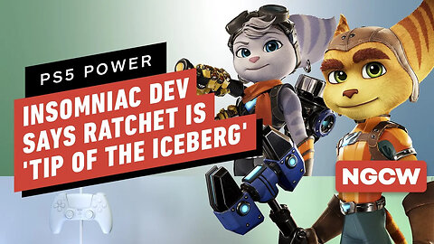 PS5 Power - Insomniac Dev Says Ratchet Is 'Tip of the Iceberg' - Next-Gen C