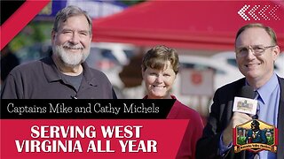 Captains Mike and Cathy Michels on Serving West Virginia All Year