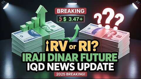 🔥 RV or RI? What’s Coming for the Iraqi Dinar | IQD News Update 💥 Today News